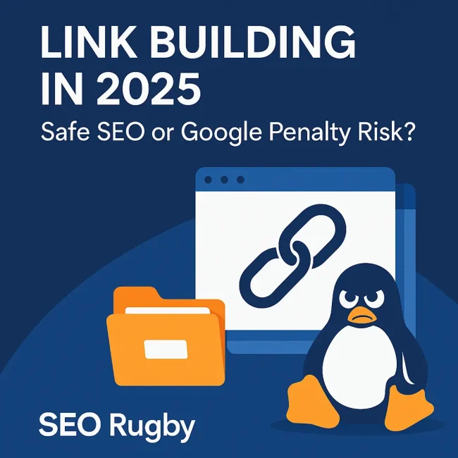 Illustration of a web browser with a link icon, orange folder, and a stern penguin symbolising Google's link penalties. Text reads 'Link Building in 2025: Safe SEO or Google Penalty Risk?' with SEO Rugby branding.